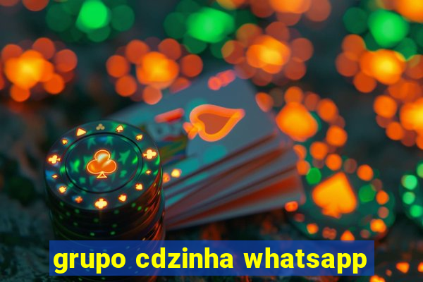 grupo cdzinha whatsapp